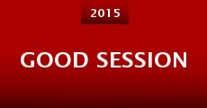 Good Session (2015) stream