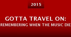 Película Gotta Travel On: Remembering When the Music Died