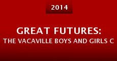 Great Futures: The Vacaville Boys and Girls Club (2014)