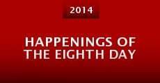 Película Happenings of the Eighth Day