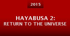 Hayabusa 2: Return to the Universe (2015) stream