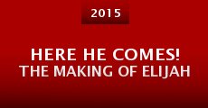Here He Comes! The Making of Elijah (2015)