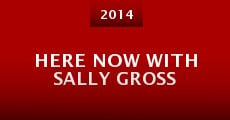 Here Now with Sally Gross (2014) stream