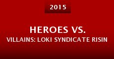 Heroes vs. Villains: Loki Syndicate Rising (2015) stream