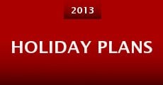 Holiday Plans (2013) stream