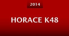 Horace K48 (2014) stream