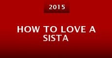 How to Love A Sista (2015)