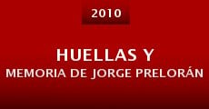 Película Huellas y memoria de Jorge Prelorán