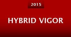 Hybrid Vigor (2015) stream