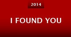 I Found You (2014) stream