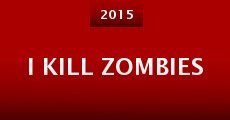 I Kill Zombies (2015) stream