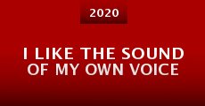I Like the Sound of My Own Voice (2020) stream