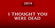 Película I Thought You Were Dead