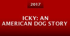 Película Icky: An American Dog Story