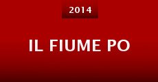 Il Fiume Po (2014) stream