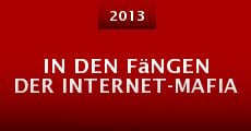 Ver película In den Fängen der Internet-Mafia