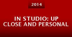 In Studio: Up Close and Personal (2014) stream