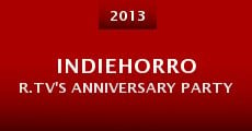 IndieHorror.TV's Anniversary Party