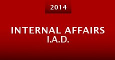 Internal Affairs I.A.D. (2014) stream