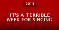 It's a Terrible Week for Singing (2015) stream