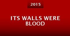 Película Its Walls Were Blood