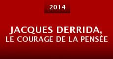 Película Jacques Derrida, le courage de la pensée