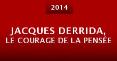 Jacques Derrida, le courage de la pensée