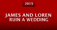 James and Loren Ruin a Wedding (2015) stream