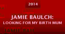 Jamie Baulch: Looking for My Birth Mum