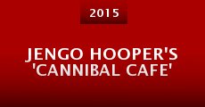 Película Jengo Hooper's 'Cannibal Cafe'