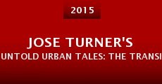 Película Jose Turner's Untold Urban Tales: The Transition