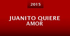 Juanito quiere amor (2015) stream