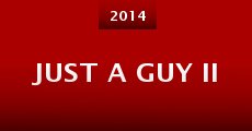 Just a Guy II (2014) stream