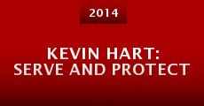 Kevin Hart: Serve and Protect (2014) stream