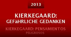 Kierkegaard: Gefährliche Gedanken (2013)