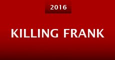 Killing Frank (2016) stream