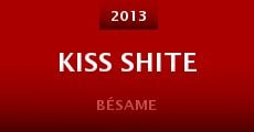 Kiss Shite (2013)