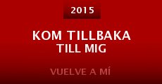 Kom Tillbaka Till Mig