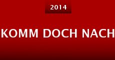 Komm Doch Nach (2014)