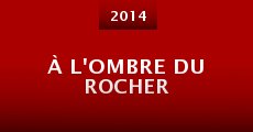 À L'ombre Du Rocher (2014) stream