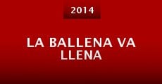 La ballena va llena (2014) stream