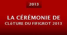 La cérémonie de clôture du Fifigrot 2013 (2013)