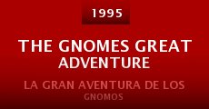 The Gnomes Great Adventure (1995)