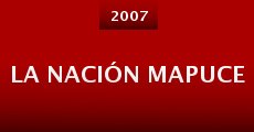 La nación Mapuce (2007) stream