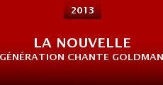 La nouvelle génération chante Goldman (2013) stream