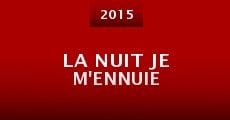 La nuit je m'ennuie (2015) stream