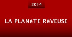 La Planète rêveuse (2014) stream