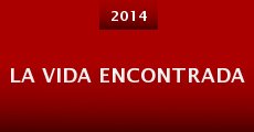 La vida encontrada (2014) stream