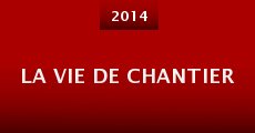 La vie de chantier