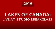 Lakes of Canada: Live at Studio Breakglass (2016)